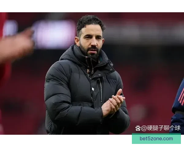 记者称曼联力挺阿莫林暂无换帅计划不寻替代者赛季内继续信任高层态度